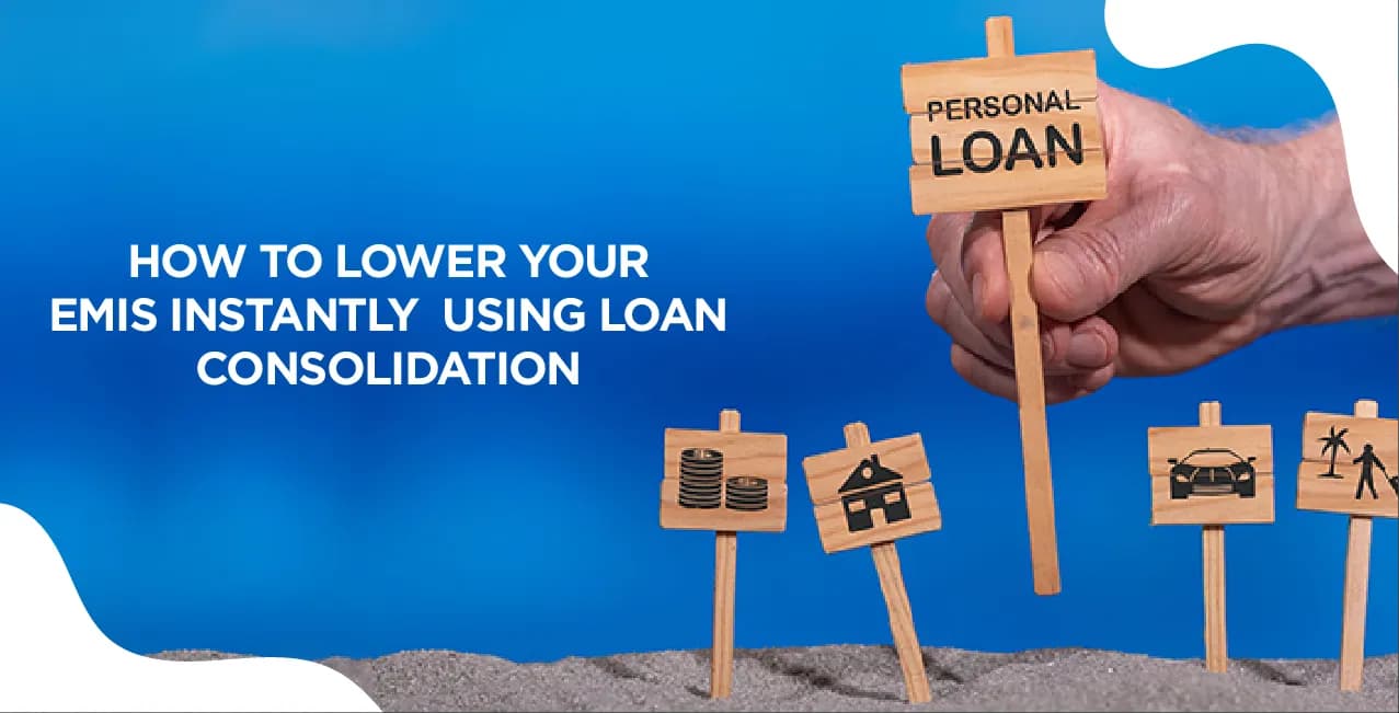 Debt Consolidation: How to Reduce 4 EMIs into 1 Lower Payment